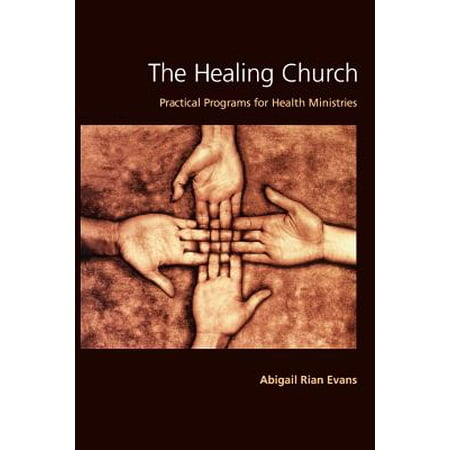 The Healing Church : Practical Programs for Health