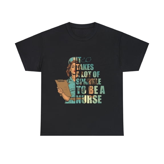 It Takes A Lot Of Sparkle To Be A Nurse T-Shirt, Nurse Shirt ID-0315-JT2K