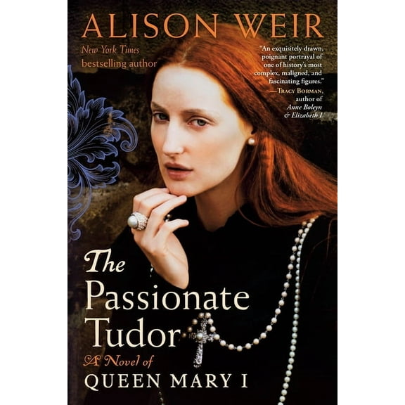 The Passionate Tudor: A Novel of Queen Mary I, (Paperback)