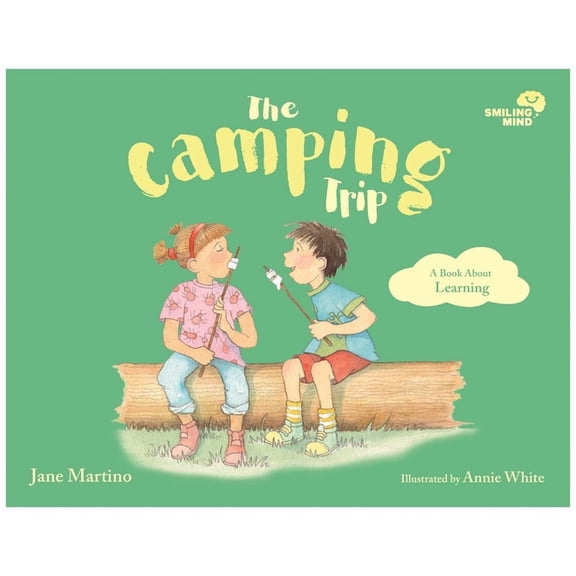 Smiling Mind The Camping Trip: A Book about Learning Volume 5, (Hardcover)