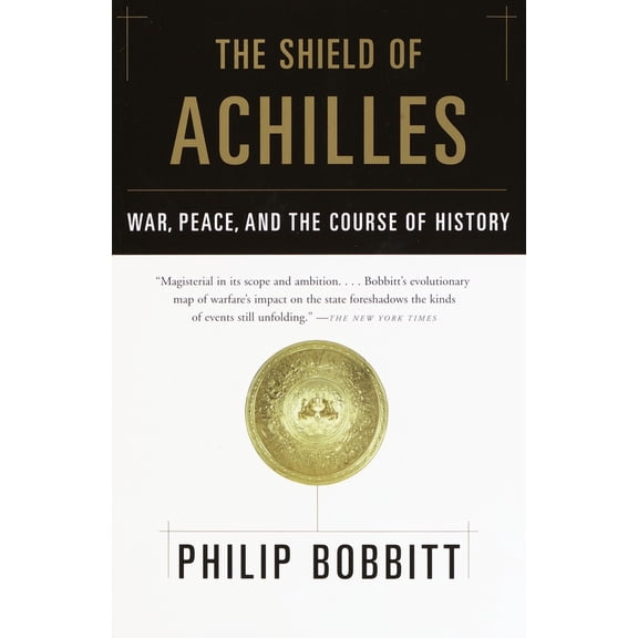 Pre-Owned The Shield of Achilles: War, Peace, and the Course of History (Paperback) 0385721382 9780385721387