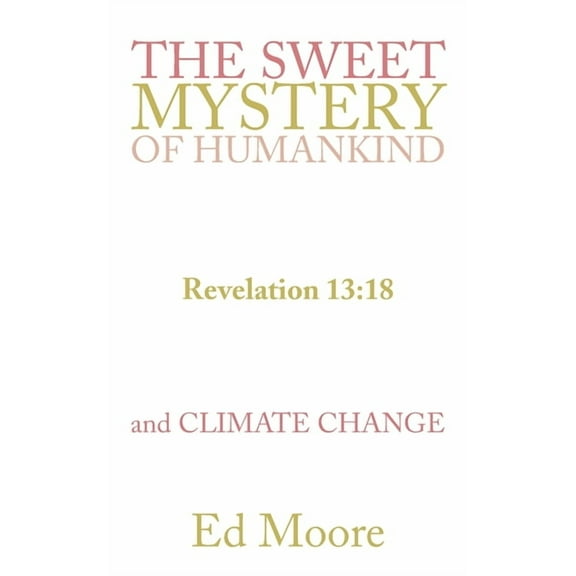 The Sweet Mystery of Humankind and Climate Change (Paperback)