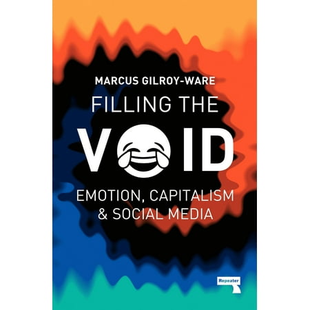 Filling the Void : Emotion, Capitalism and Social