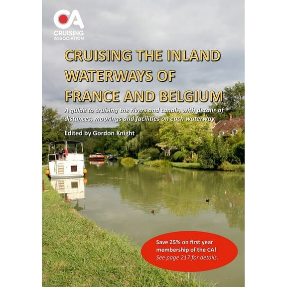Cruising the Inland Waterways of France and Belgium: A guide to cruising the rivers and canals, with details of locks, m, (Paperback)