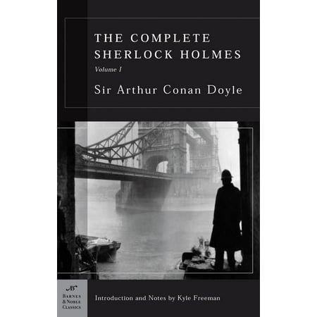 Barnes Noble Classics The Complete Sherlock Holmes Volume I
