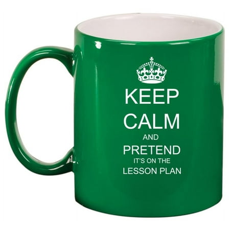 

Keep Calm And Pretend It s On The Lesson Plan Teacher Ceramic Coffee Mug Tea Cup Gift for Her Him Friend Coworker Wife Husband (11oz Green)