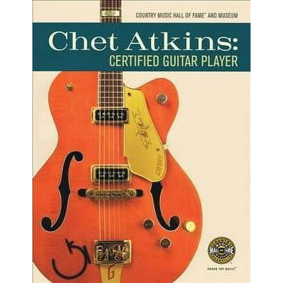 Distributed for the Country Music Foundation Press: Chet Atkins : Certified Guitar Player (Edition 1) (Paperback)