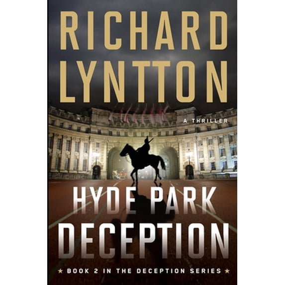 Pre-Owned Hyde Park Deception: An International Political Spy Thriller (Paperback) 1735490547 9781735490540