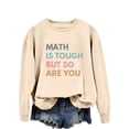 thumbnail image 4 of DONDPO 100 Days of School Shirt Math Is Tough But So Are You Womens Sweatshirts Teach Letter Graphic Crewneck Long Sleeve Shirts School Days Tee Tops Teacher T Shirts for Women Beige S, 4 of 9