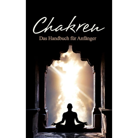 Chakren: Das Handbuch für Anfänger (Paperback)
