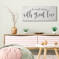 thumbnail image 2 of Stupell Industries Do Small Things with Great Love Minimal Quote Canvas Wall Art, 17 x 40, Design by Daphne Polselli, 2 of 6
