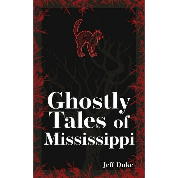 Hauntings, Horrors & Scary Ghost Stories Ghostly Tales of Mississippi, (Paperback)