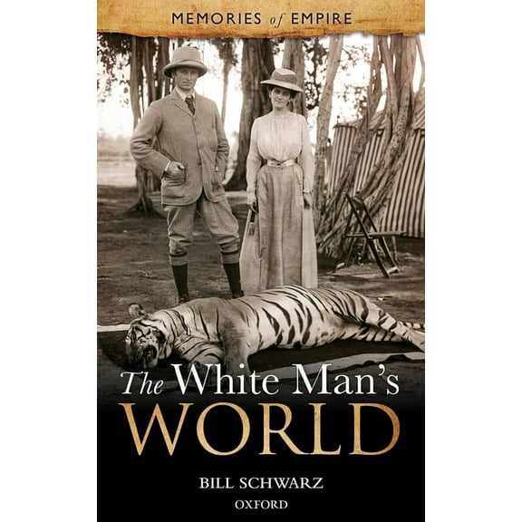 Memories of Empire White Man's World, (Hardcover)