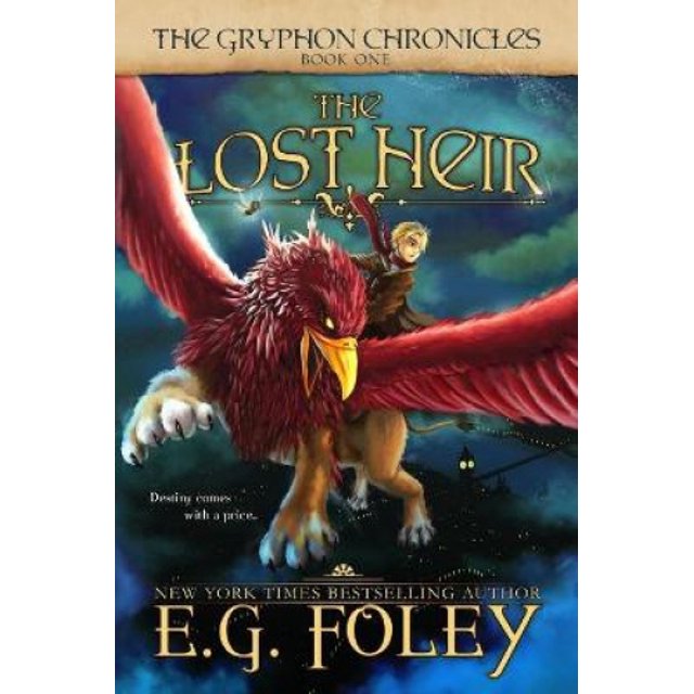 L'Héritier Perdu (The Gryphon Chronicles, Livre 1) par E.G. Foley. l'Art de Couverture Dépeint un Griffon Rouge aux Ailes Tendues Portant un Jeune Garçon à Travers un Paysage Victorien Sombre et Magique. le Titre Est Affiché en Lettrage Doré, Soulignant le Thème d'Aventure Fantastique.