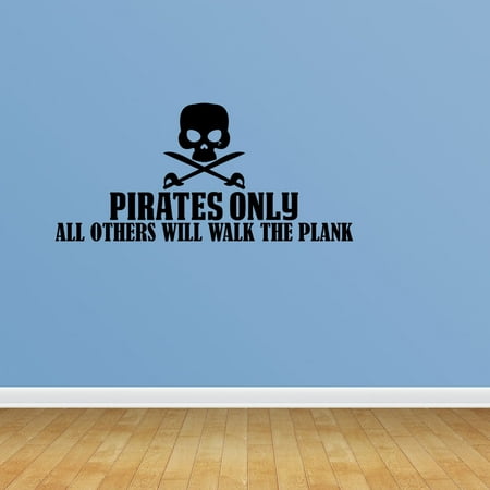 Wall Decal Quote Pirates Only All Others Will Walk The Plank Sticker Room Decor JP524