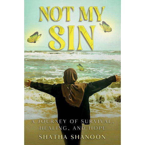 1 Not My Sin: A Journey of Survival, Healing and Hope, (Paperback)