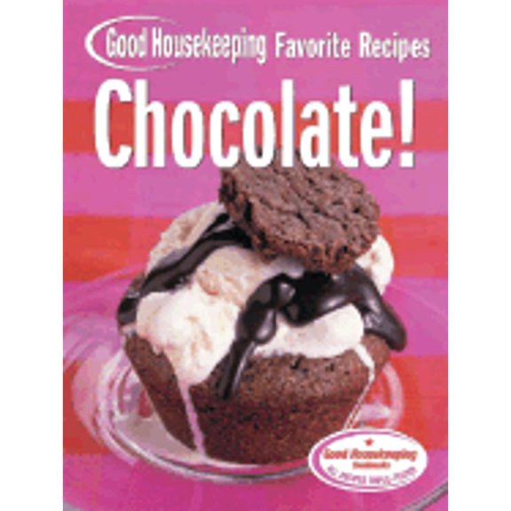 Pre-Owned Chocolate! Good Housekeeping Favorite Recipes (Hardcover) by Good Housekeeping (Editor)