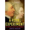 thumbnail image 1 of Pre-Owned A Royal Experiment: The Private Life of King George III (Hardcover) 0805096566 9780805096569, 1 of 1