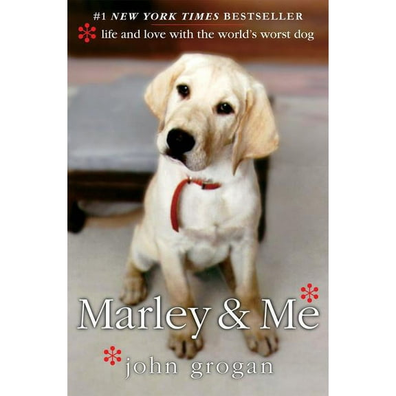 Marley & Me: Life and Love with the World's Worst Dog, (Hardcover)