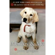 JOHN GROGAN Marley & Me: Life and Love with the World's Worst Dog, (Hardcover)