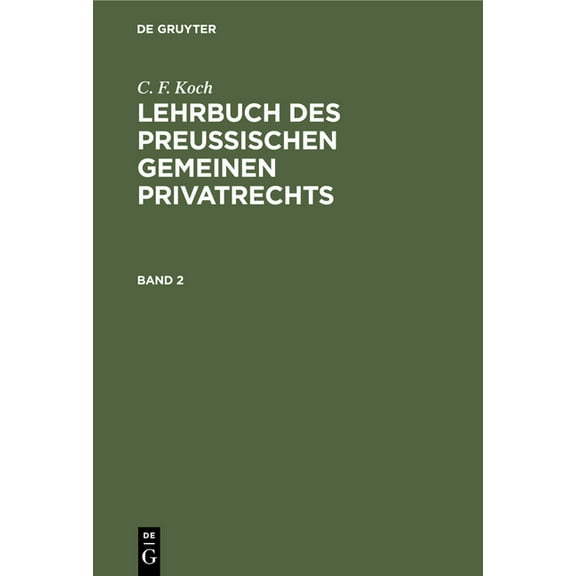 C. F. Koch: Lehrbuch Des Preußischen Gemeinen Privatrechts. Band 2, (Hardcover)