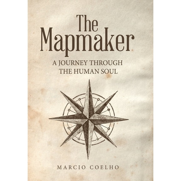 The Mapmaker: A Journey Through the Human Soul, (Hardcover)