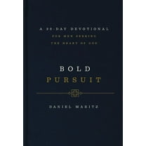 Bold Pursuit: A 90-Day Devotional for Men Seeking the Heart of God (90 Daily Devotions), (Hardcover)
