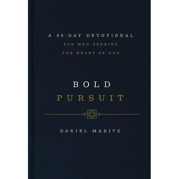 Bold Pursuit: A 90-Day Devotional for Men Seeking the Heart of God (90 Daily Devotions), (Hardcover)