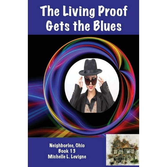 Neighborlee, Ohio The Living Proof Gets the Blues, Book 13, (Paperback)