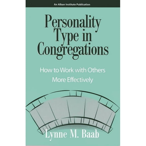 Personality Type in Congregations: How to Work With Others More Effectively, (Paperback)