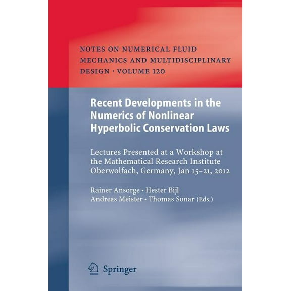 Notes on Numerical Fluid Mechanics and M Recent Developments in the Numerics of Nonlinear Hyperbolic Conservation Laws: Lectures Presented at a Workshop at the M, Book 120, (Paperback)