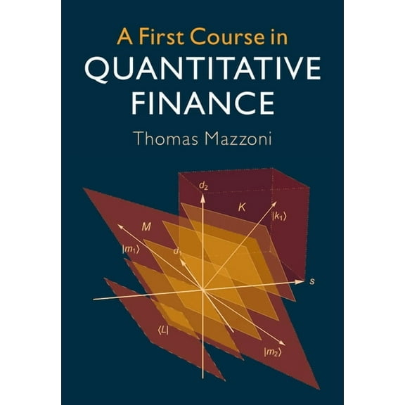 A First Course in Quantitative Finance, (Hardcover)