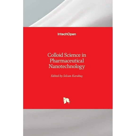 Colloid Science in Pharmaceutical Nanotechnology (Hardcover)