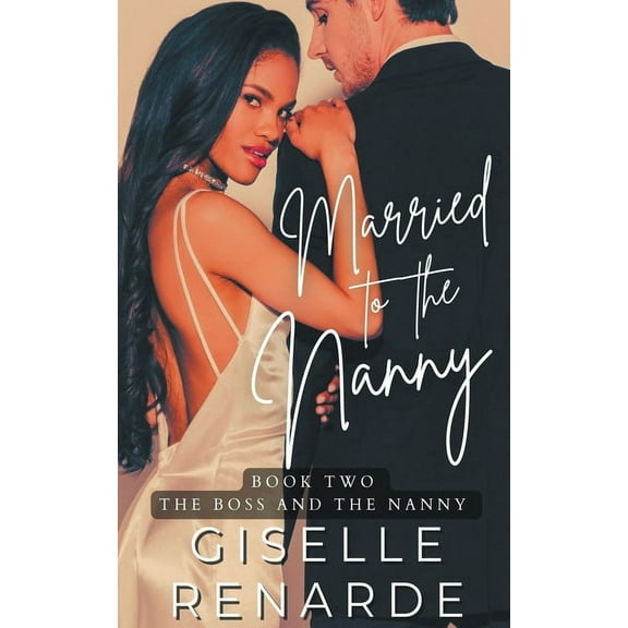 The Boss and the Nanny Married to the Nanny, Book 2, (Paperback)