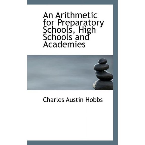 An Arithmetic for Preparatory Schools, High Schools and Academies (Paperback)