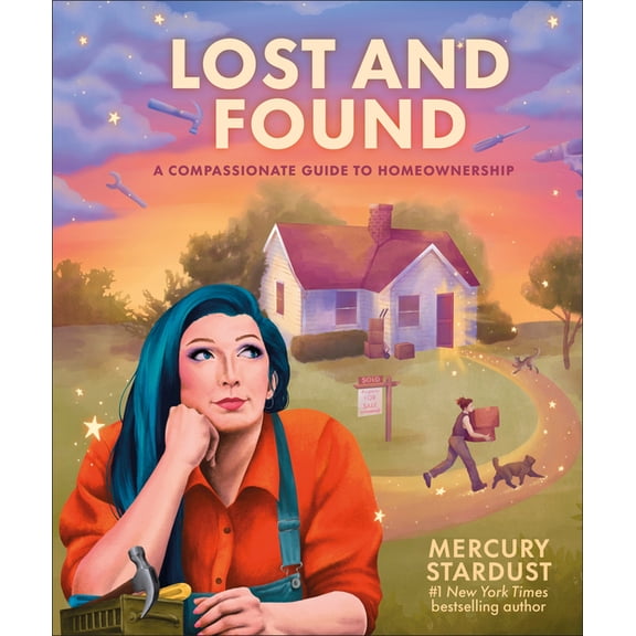 Lost and Found: A Compassionate Guide to Homeownership, (Hardcover)