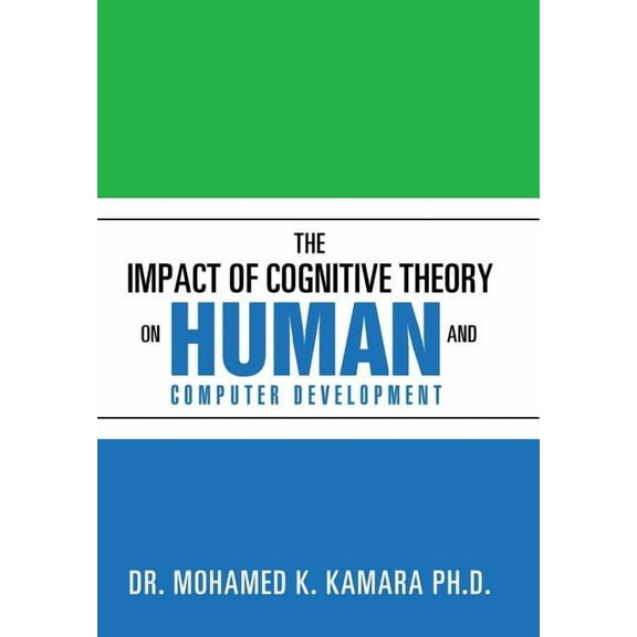 The Impact of Cognitive Theory on Human and Computer Development (Hardcover)