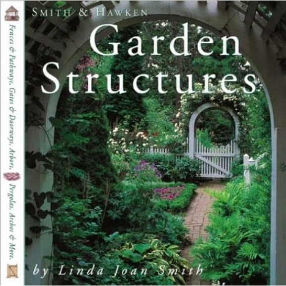 Pre-Owned Smith & Hawken Garden Structures (Hardcover) 0761114068 9780761114062