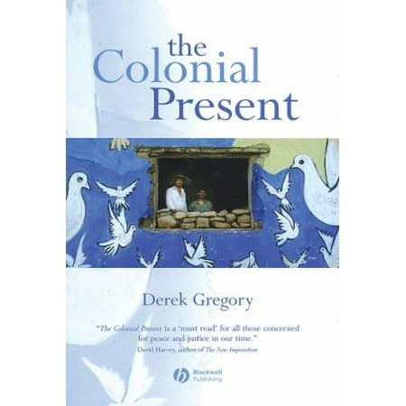 The Colonial Present: Afghanistan. Palestine. Iraq