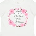 thumbnail image 4 of Inktastic And Though She Be but Little She is Fierce Girls Toddler T-Shirt, 4 of 5