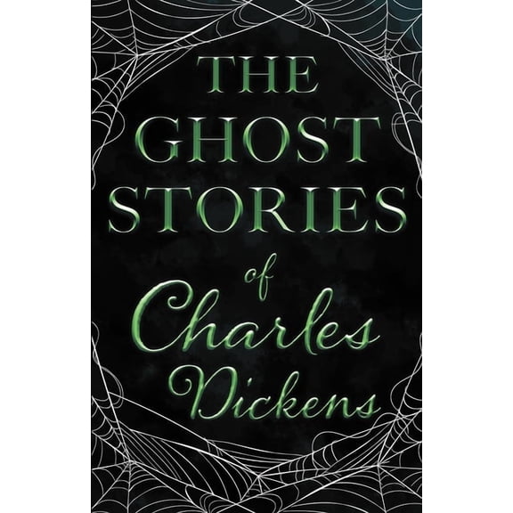 The Ghost Stories of Charles Dickens (Fantasy and Horror Classics), (Paperback)