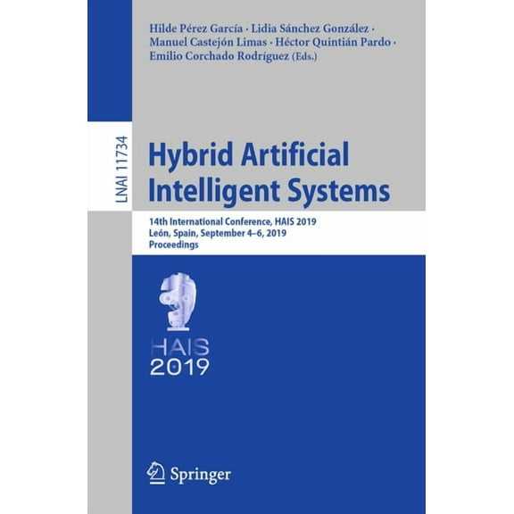 Hybrid Artificial Intelligent Systems: 14th International Conference, Hais 2019, LeÃ³n, Spain, September 4-6, 2019, Proce, (Paperback)
