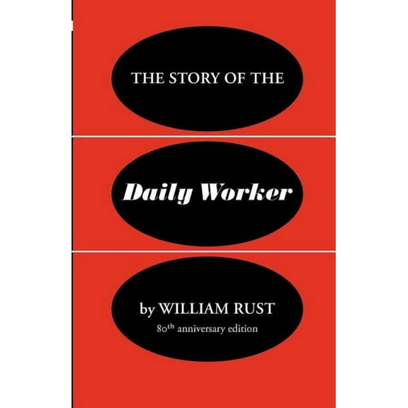The Story of the Daily Worker (Paperback)