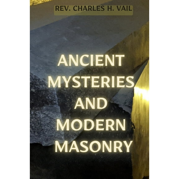 Ancient Mysteries and Modern Masonry, (Paperback)