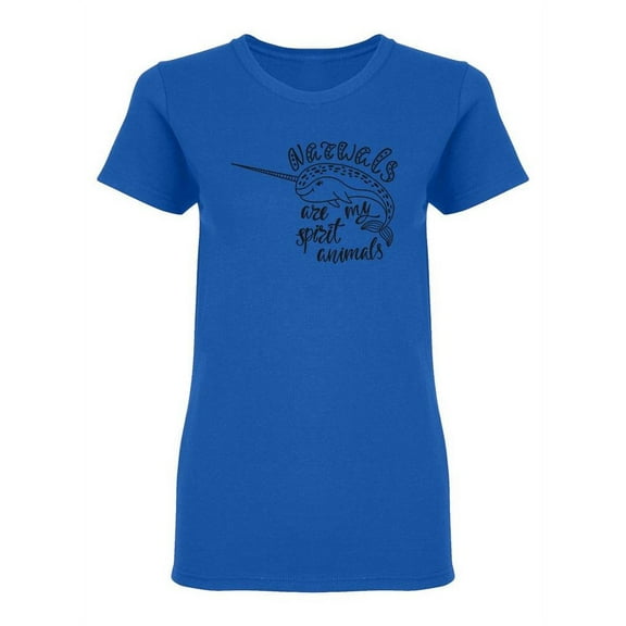Narwhals Are My Spirit Animals Shaped T-Shirt Women -Image by Shutterstock, Female Large