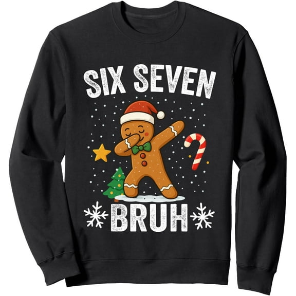 Six Seven Bruh Gingerbread Dabbing Funny Christmas 6 7 Meme Sweatshirt