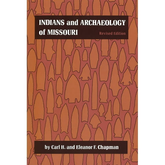Pre-Owned Indians and Archaeology of Missouri, Revised Edition (Paperback) 0826204015 9780826204011