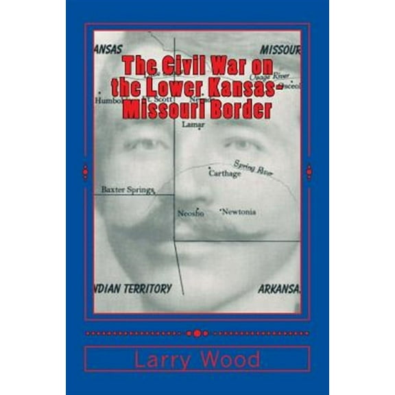 The Civil War on the Lower Kansas-Missouri Border