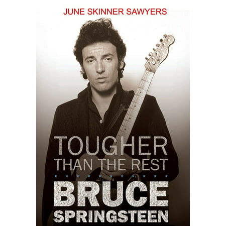 Tougher Than the Rest: 100 Best Bruce Springsteen Songs - (Bruce Springsteen My Best Was Never Good Enough)