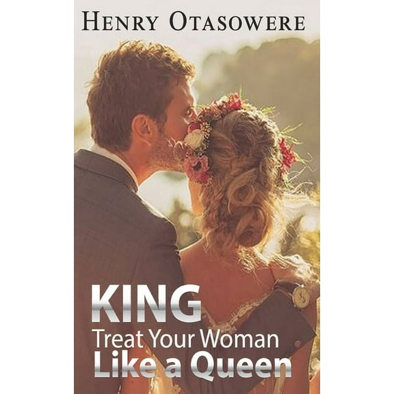 King treat your woman like a Queen (Paperback)